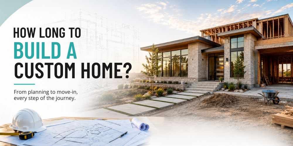 How Long Does It Take to Build a Custom Home in San Antonio